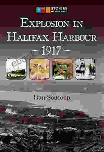 Explosion In Halifax Harbour 1917 (Stories Of Our Past)