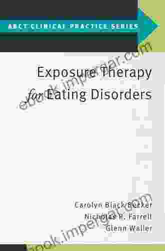 Exposure Therapy For Eating Disorders (ABCT Clinical Practice Series)