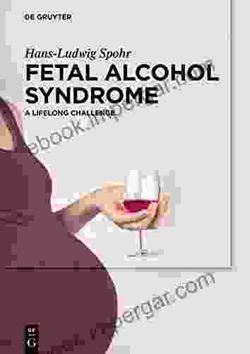 Fetal Alcohol Syndrome: A lifelong Challenge