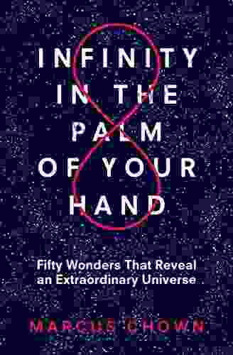 Infinity in the Palm of Your Hand: Fifty Wonders That Reveal an Extraordinary Universe