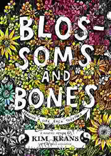 Blossoms and Bones: Drawing a Life Back Together