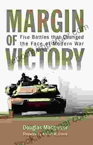 Margin of Victory: Five Battles That Changed the Face of Modern War