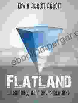 Flatland: A Romance Of Many Dimensions