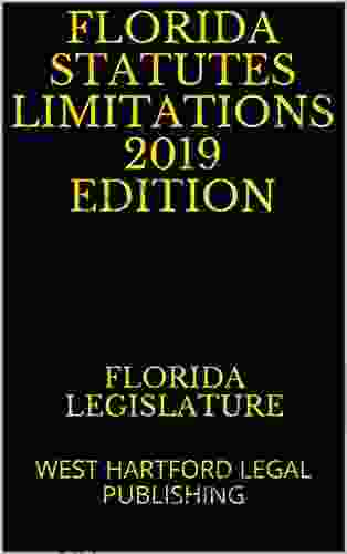 FLORIDA STATUTES LIMITATIONS 2024 EDITION: WEST HARTFORD LEGAL PUBLISHING