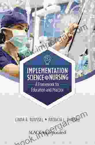 Implementation Science In Nursing: A Framework From Education And Practice