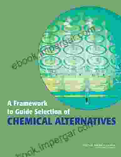 A Framework To Guide Selection Of Chemical Alternatives