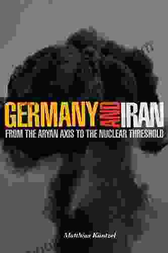 Germany And Iran: From The Aryan Axis To The Nuclear Threshold