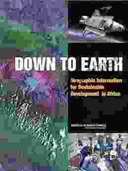 Down To Earth: Geographic Information For Sustainable Development In Africa