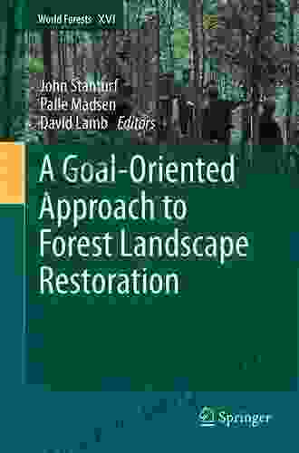 A Goal Oriented Approach to Forest Landscape Restoration (World Forests 16)