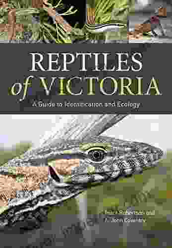 Reptiles Of Victoria: A Guide To Identification And Ecology