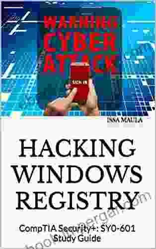 HACKING WINDOWS REGISTRY: CompTIA Security+: SY0 601 Study Guide