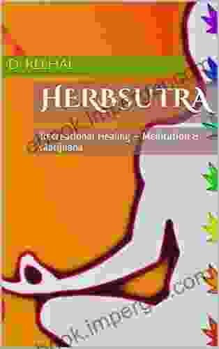 Herbsutra: Recreational Healing ~ Meditation Marijuana