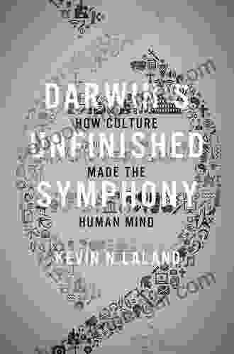 Darwin S Unfinished Symphony: How Culture Made The Human Mind