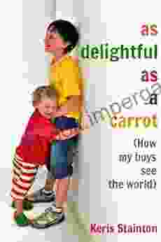 As Delightful As A Carrot: How My Boys See The World