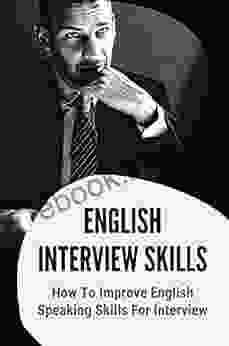 English Interview Skills: How To Improve English Speaking Skills For Interview: Job Hunting Tips