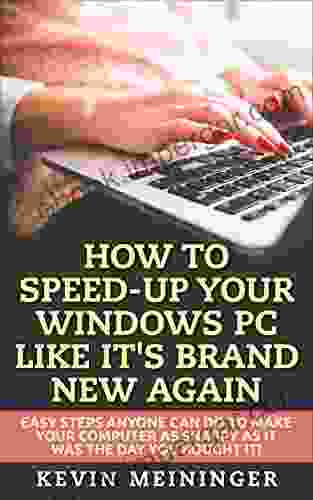 How to Speed Up your Windows PC like it s brand new again: Easy steps anyone can do to make your computer as snappy as it was the day you bought it (Computer tips 1)