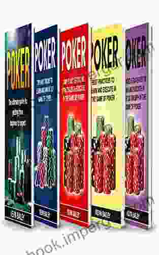 Poker books: 5 in 1 Beginner s Guide+ Tips and Tricks+ Simple and Effective strategies+ Best practices Advanced strategies