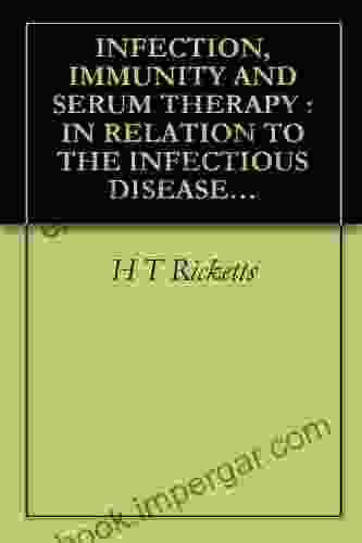 INFECTION IMMUNITY AND SERUM THERAPY : IN RELATION TO THE INFECTIOUS DISEASES OF MAN (1911)