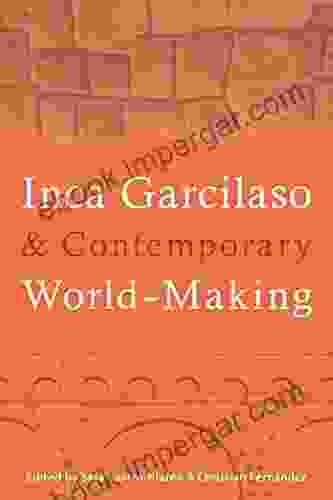 Inca Garcilaso and Contemporary World Making (Pitt Illuminations)