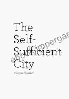 The Self Sufficient City: Internet Has Changed Our Lives But It Hasn T Changed Our Cities Yet