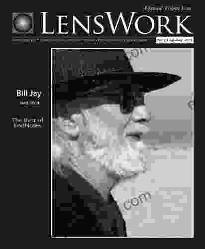 LensWork #83 (The Bill Jay S Best Of EndNotes Issue)