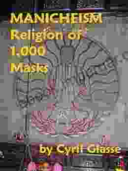 Manicheism Religion Of 1 000 Masks