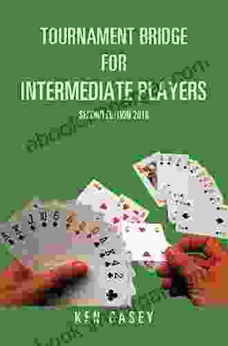 Tournament Bridge For Intermediate Players: Fourth Edition 2024