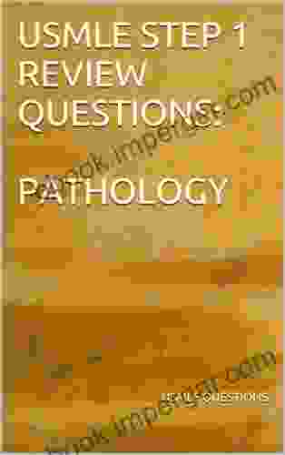 USMLE STEP 1 REVIEW QUESTIONS: PATHOLOGY