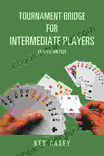 Tournament Bridge For Intermediate Players: Fifth Edition 2024