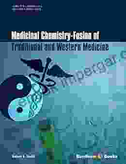 Medicinal Chemistry Fusion Of Traditional And Western Medicine