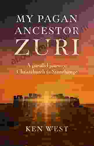 My Pagan Ancestor Zuri: A Parallel Journey: Christchurch To Stonehenge