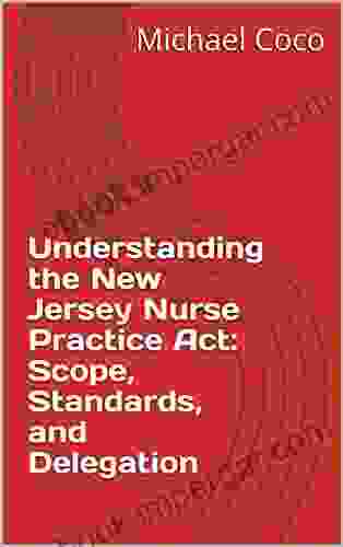 Understanding The New Jersey Nurse Practice Act: Scope Standards And Delegation