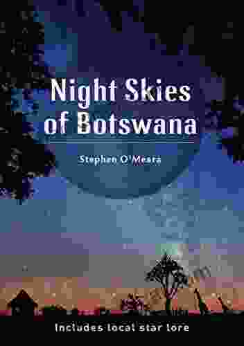 Night Skies Of Botswana: Includes Local Star Lore