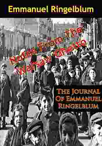 Notes From The Warsaw Ghetto: The Journal Of Emmanuel Ringelblum