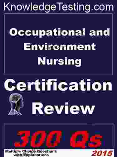 Occupational And Environmental Nursing Certification Review (Certification In Occupational And Environmental Nursing 1)