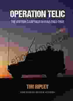 Operation Telic: The British Campaign In Iraq 2003 2009