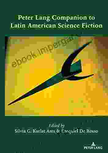 Peter Lang Companion To Latin American Science Fiction