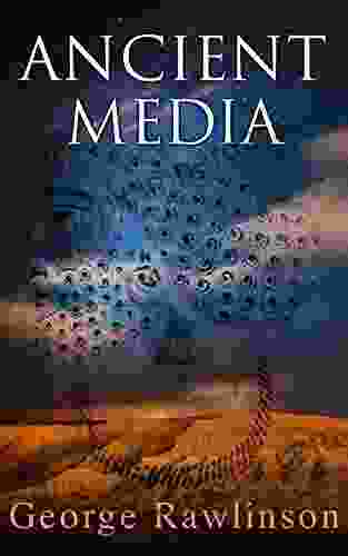 Ancient Media: Illustrated Edition: Political And Cultural History Of The Median Tribes