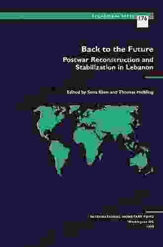 Back To The Future: Postwar Reconstruction And Stabilization In Lebanon (Occasional Paper (International Monetary Fund) 176)