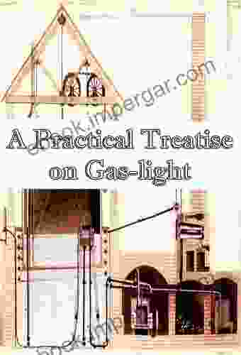 A Practical Treatise On Gas Light