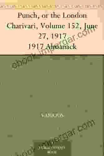 Punch Or The London Charivari Volume 152 June 27 1917 1917 Almanack