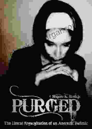 PURGED: The Literal Regurgitation Of An Anorexic Bulimic