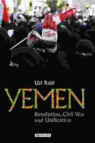 Yemen: Revolution Civil War And Unification (Library Of Modern Middle East Studies 160)