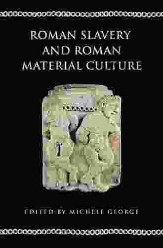 Roman Slavery and Roman Material Culture (Phoenix Supplementary Volumes 52)