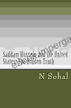 Saddam Hussein And The United States: The Hidden Truth