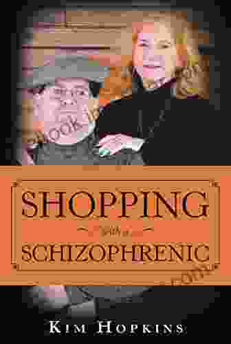 Shopping With A Schizophrenic Kim Hopkins