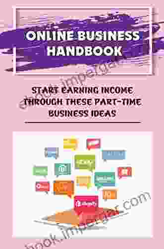 Online Business Handbook: Start Earning Income Through These Part Time Business Ideas