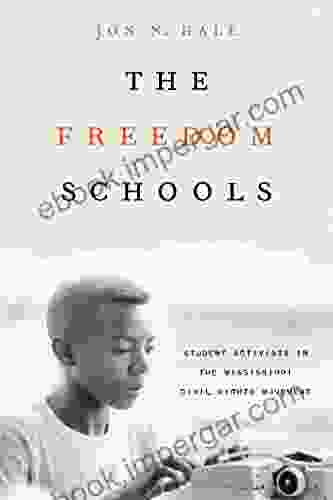 The Freedom Schools: Student Activists In The Mississippi Civil Rights Movement