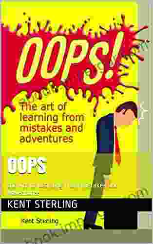 Oops: the Art of Learning from Mistakes and Adventures