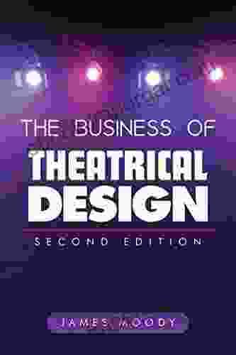 The Business Of Theatrical Design Second Edition